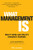 What Management Is: How it Works and Why it's Everyone's Business What Management Is: How it Works and Why it's Everyone's Business