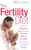 The Fertility Diet: How to Maximize Your Chances of Having a Baby at Any Age The Fertility Diet: How to Maximize Your Chances of Having a Baby at Any Age