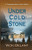 Under Cold Stone: A Constable Molly Smith Mystery
