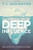 Deep Influence: Unseen Practices That Will Revolutionize Your Leadership