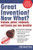 Great Invention! Now What?: Evaluate, patent, trademark, and license your new invention (Business Series)