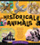 Historical Animals: The Dogs, Cats, Horses, Snakes, Goats, Rats, Dragons, Bears, Elephants, Rabbits and Other Creatures that Changed the World