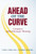 Ahead of the Curve:  A Guide to Applied Strategic Thinking