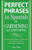Perfect Phrases in Spanish for Gardening and Landscaping: 500 + Essential Words and Phrases for Communicating with Spanish-Speakers (Perfect Phrases Series)