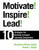 Motivate! Inspire! Lead!: 10 Strategies for Building Collegial Learning Communities