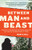 Between Man and Beast: An Unlikely Explorer and the African Adventure that Took the Victorian World by Storm