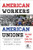 American Workers, American Unions: The Twentieth and Early Twenty-First Centuries (The American Moment)