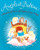 Angels at Bedtime: Tales of Love, Guidance and Support for You to Read with Your Child to Comfort, Calm and Heal