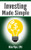 Investing Made Simple: Index Fund Investing and ETF Investing Explained in 100 Pages or Less