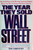 The Year They Sold Wall Street