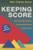 Keeping Score: Using the Right Metrics to Drive World Class Performance
