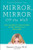 Mirror, Mirror Off the Wall: How I Learned to Love My Body by Not Looking at It for a Year