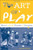 The Art of Play: Recess and the Practice of Invention