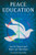 Peace Education, 3d. ed. Peace Education, 3d. ed.