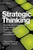 Strategic Thinking: A Nine Step Approach to Strategy and Leadership for Managers and Marketers