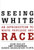 Seeing White: An Introduction to White Privilege and Race
