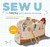Sew U: The Built by Wendy Guide to Making Your Own Wardrobe