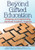 Beyond Gifted Education: Designing and Implementing Advanced Academic Programs