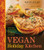 Vegan Holiday Kitchen: More than 200 Delicious, Festive Recipes for Special Occasions