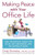 Making Peace with Your Office Life: End the Battles, Shake the Blues, Get Organized, and Be Happier at Work