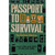 Passport to Survival: Four Foods and More to Use and Store Passport to Survival: Four Foods and More to Use and Store