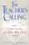 The Teacher's Calling: A Spirituality for Those Who Teach