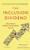 Inclusion Dividend: Why Investing in Diversity & Inclusion Pays off