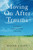 Moving On After Trauma: A Guide for Survivors, Family and Friends