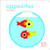 TouchThinkLearn: Opposites