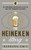 The Heineken Story: The remarkably refreshing tale of the beer that conquered the world