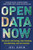 Open Data Now: The Secret to Hot Startups, Smart Investing, Savvy Marketing, and Fast Innovation