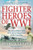 Fighter Heroes of WWI: The Extraordinary Story of the Pioneering Airmen of the Great War