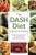 Dash Diet Health Plan: Low-Sodium, Low-Fat Recipes to Promote Weight Loss, Lower Blood Pressure, and Help Prevent Diabetes Dash Diet Health Plan: Low-Sodium, Low-Fat Recipes to Promote Weight Loss, Lower Blood Pressure, and Help Prevent Diabetes