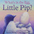 What's in the Egg, Little Pip?