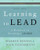 Learning to Lead: A Workbook on Becoming a Leader Learning to Lead: A Workbook on Becoming a Leader