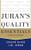 Juran's Quality Essentials: For Leaders