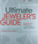 The Ultimate Jeweler's Guide: The Illustrated Reference of Techniques, Tools & Materials (Lark Jewelry Books)