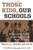 Those Kids, Our Schools: Race and Reform in an American High School Those Kids, Our Schools: Race and Reform in an American High School