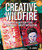 Creative Wildfire: An Introduction to Art Journaling - Basics and Beyond