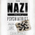 The Nazi and the Psychiatrist: Hermann Goring, Dr. Douglas M. Kelley, and a Fatal Meeting of Minds at the End of WW II