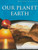 Our Planet Earth (God's Design for Heaven and Earth)