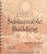 A Primer on Sustainable Building