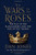 The Wars of the Roses: The Fall of the Plantagenets and the Rise of the Tudors