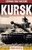 Kursk: History's Greatest Tank Battle Kursk: History's Greatest Tank Battle