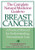 The Complete Natural Medicine Guide to Breast Cancer: A Practical Manual for Understanding, Prevention and Care