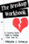 The Breakup Workbook: A Common Sense Guide to Getting Over Your Ex