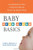 Baby Read-Aloud Basics: Fun and Interactive Ways to Help Your Little One Discover the World of Words