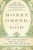 Money, Greed, and God: Why Capitalism Is the Solution and Not the Problem