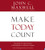 Make Today Count: The Secret of Your Success Is Determined by Your Daily Agenda