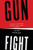 Gunfight: The Battle over the Right to Bear Arms in America
